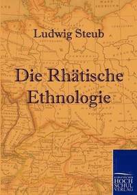 bokomslag Die Rhatische Ethnologie