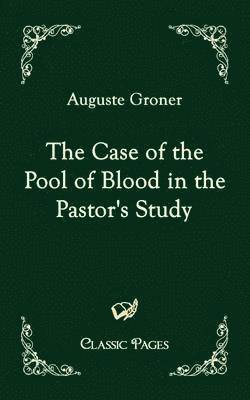 Case of the Pool of Blood in the Pastor's Study