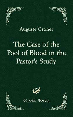 The Case of the Pool of Blood in the Pastor's Study 1