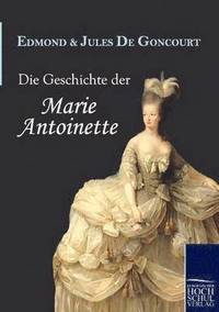 bokomslag Geschichte Der Marie Antoinette