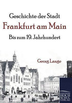 Georg Lange - Geschichte der Stadt Frankfurt am Main, Häftad