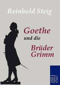 bokomslag Goethe und die Brüder Grimm