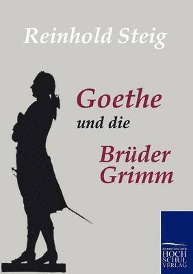 bokomslag Goethe und die Brüder Grimm