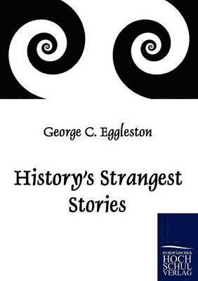 bokomslag History's Strangest Stories