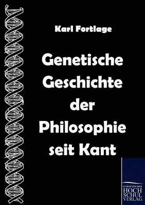 Genetische Geschichte der Philosophie seit Kant 1