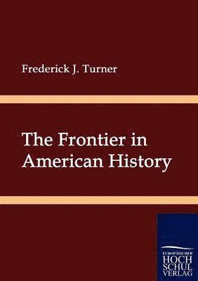 The Frontier in American History 1