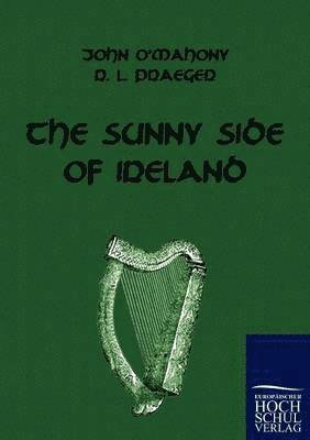 John O'Mahony, R L Praeger, R. L. Praeger - Sunny Side of Ireland, Häftad