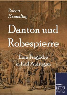 Robert Hamerling - Danton Und Robespierre, Häftad
