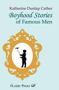 bokomslag Boyhood Stories of Famous Men