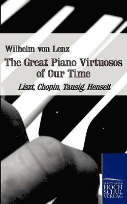 The Great Piano Virtuosos of Our Time 1