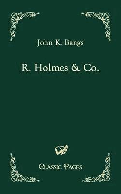 R. Holmes & Co. 1