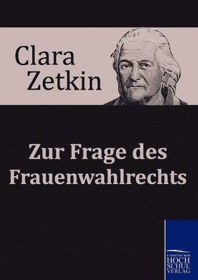 Clara Zetkin - Zur Frage des Frauenwahlrechts, Häftad