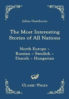 bokomslag The Most Interesting Stories of All Nations