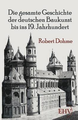 bokomslag Die gesamte Geschichte der deutschen Baukunst bis ins 19. Jahrhundert