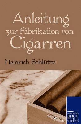 Anleitung zur Fabrikation von Cigarren 1