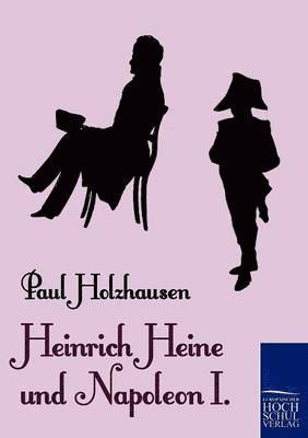 Heinrich Heine und Napoleon I. 1