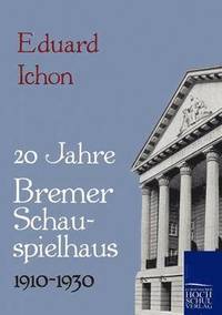 bokomslag Zwanzig Jahre Bremer Schauspielhaus 1910-1930