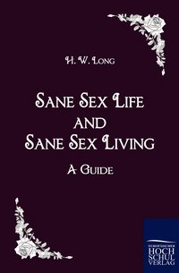 bokomslag Sane Sex Life and Sane Sex Living