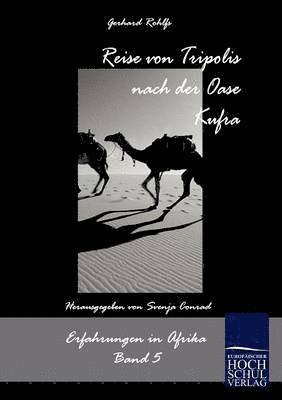 Gerhard Rohlfs, Svenja Conrad - Reise von Tripolis nach der Oase Kufra, Häftad