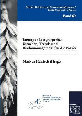 Markus Hanisch - Brennpunkt Agrarpreise - Ursachen, Trends Und Risikomanagement Fur Die Praxis, Häftad