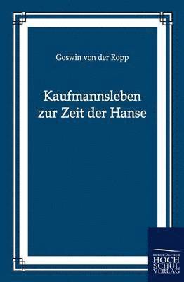 Kaufmannsleben zur Zeit der Hanse