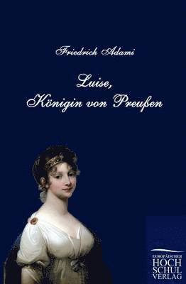 Luise, K Nigin Von Preu En 1