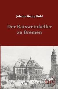 bokomslag Ratsweinkeller zu Bremen
