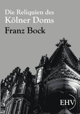 bokomslag Die Reliquien des Klner Doms