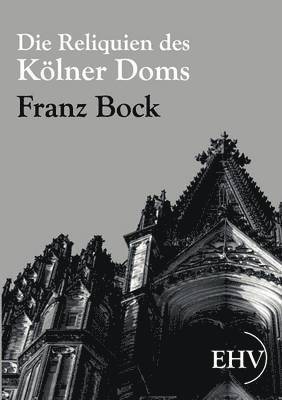 Reliquien des Kölner Doms