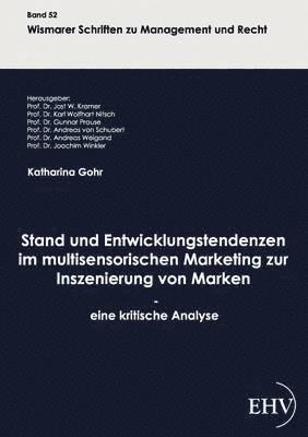 bokomslag Stand und Entwicklungstendenzen im multisensorischen Marketing zur Inszenierung von Marken - eine kritische Analyse