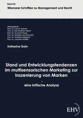 Katharina Gohr, Jost W Kramer, Jost W. Kramer - Stand und Entwicklungstendenzen im multisensorischen Marketing zur Inszenierung von Marken - eine kritische Analyse, Häftad