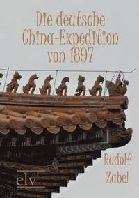 bokomslag Die deutsche China-Expedition von 1897