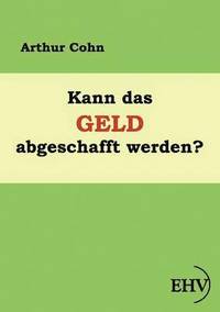 bokomslag Kann das Geld abgeschafft werden?