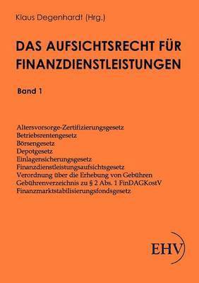 Das Aufsichtsrecht fur Finanzdienstleistungen 1