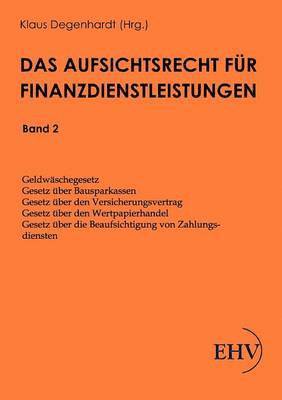 Das Aufsichtsrecht fur Finanzdienstleistungen 1