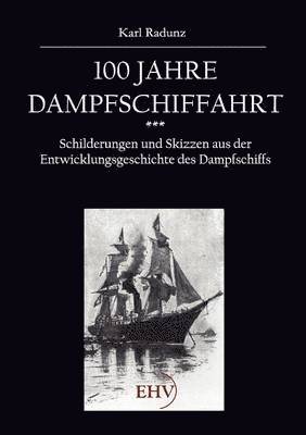 Karl Radunz - 100 Jahre Dampfschiffahrt, Häftad