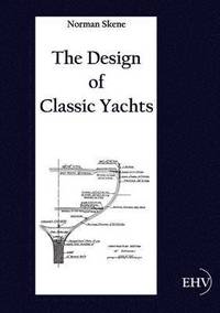 bokomslag The Design of Classic Yachts