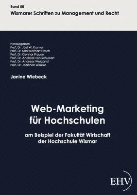 Janine Wiebeck, Jost W. Kramer - Web-Marketing Fur Hochschulen Am Beispiel Der Fakult T Wirtschaft Der Hochschule Wismar, Häftad