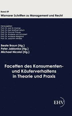 Facetten des Konsumenten- und Kuferverhaltens in Theorie und Praxis 1