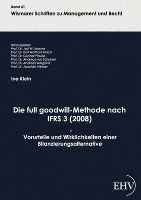 Die full goodwill-Methode nach IFRS 3 (2008) 1