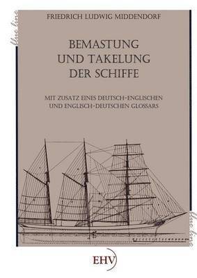 Friedrich Ludwig Middendorf - Bemastung und Takelung der Schiffe, Häftad