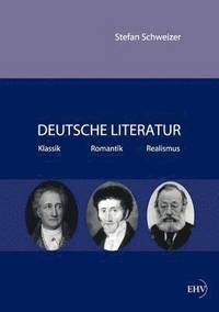 bokomslag Deutsche Literatur - Klassik, Romantik, Realismus