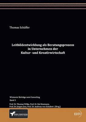 bokomslag Leitbildentwicklung als Beratungsprozess in Unternehmen der Kultur- und Kreativwirtschaft