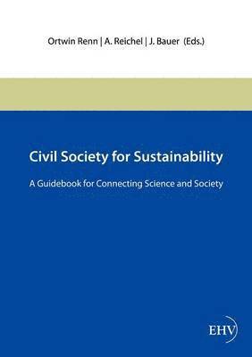 Ortwin Renn, A Reichel, J Bauer - Civil Society for Sustainability, Häftad