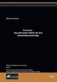 bokomslag Go Green - Ein Relevanter Faktor Fur Den Unternehmenserfolg?
