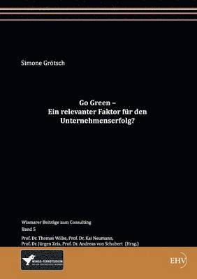 Go Green - Ein Relevanter Faktor Fur Den Unternehmenserfolg? 1