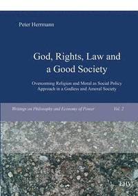 bokomslag God, Rights, Law and a Good Society