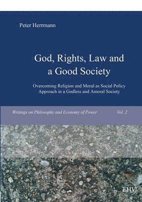 God, Rights, Law and a Good Society 1