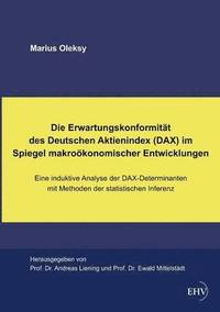 bokomslag Die Erwartungskonformitat Des Deutschen Aktienindex (Dax) Im Spiegel Makrookonomischer Entwicklungen