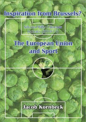 Jacob Kornbeck - Inspiration from Brussels? the European Union and Sport, Häftad